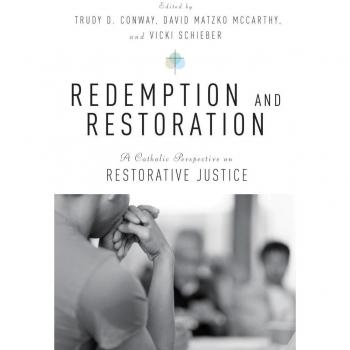 Vitalsource Technologies, Inc. Redemption And Restoration: A Catholic Perspective On Restorative Just
