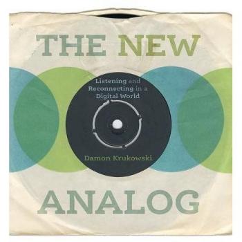 The New Analog: Listening and Reconnecting in a Digital World