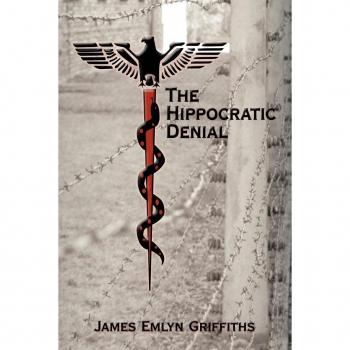 James Emlyn Griffiths, Emlyn Griffiths: The Hippocratic Denial