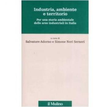 Industria, ambiente e territorio. Per una storia ambientale delle aree industriali in Italia