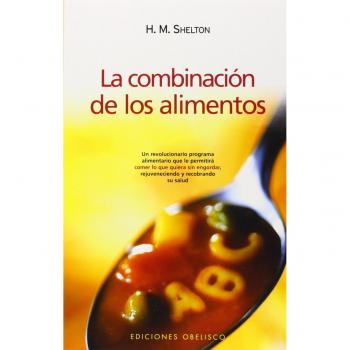 La combinación de los alimentos (SALUD Y VIDA NATURAL)