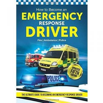 How To Become An Emergency Response Driver: The Definitive Career Guide To Becoming An Emergency Driver (How2Become) (Paperback)