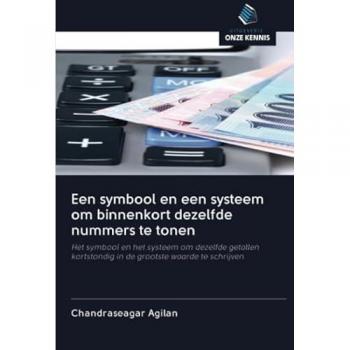 Een symbool en een systeem om binnenkort dezelfde nummers te tonen: Het symbool en het systeem om dezelfde getallen kortstondig in de grootste waarde te schrijven