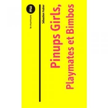 Pinup Girls, Playmates et Bimbos