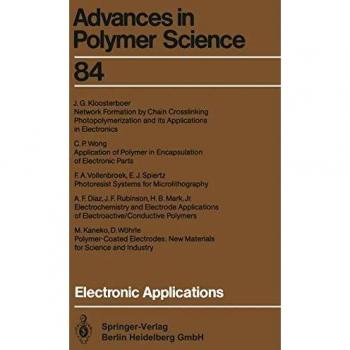 Electronic Applications (Advances in Polymer Science) (Volume 84) (Advances in Polymer Science, 84, Band 84)