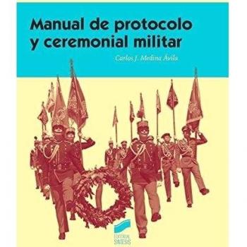 MANUAL DE PROTOCOLO Y CEREMONIAL MILITAR