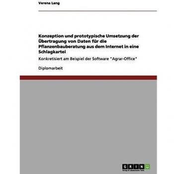 Konzeption und prototypische umsetzung der übertragung von daten für die pflanzenbauberatung aus dem internet in eine schlagkartei.