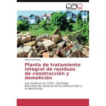Planta de tratamiento integral de residuos de construcción y demolición: Los residuos en Chile