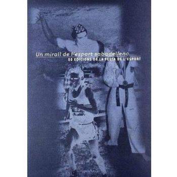 Un mirall de l'esport sabadellenc : 50 edicions de la festa de l'esport