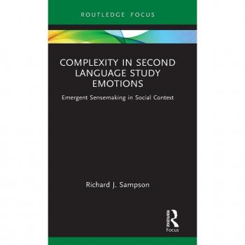 Complexity in Second Language Study Emotions: Emergent Sensemaking in Social Context (Routledge Research in Language Education)