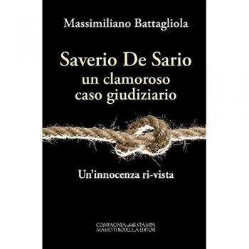 Saverio De Sario, un clamoroso caso giudiziario. Un'innocenza ri-vista