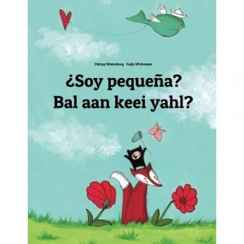 ¿Soy pequeña? Bal aan keei yahl?: Libro infantil ilustrado español-sandic