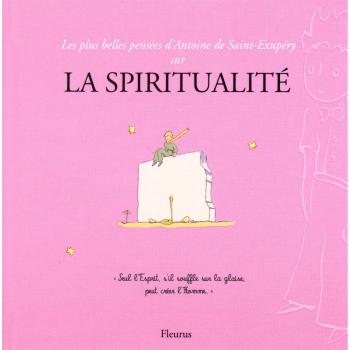 LES PLUS BELLES PENSEES DE SAINT-EXUPERY SUR LA SPIRITUALITE
