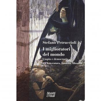 I miglioratori del mondo. Utopia e democrazia tra letteratura, fumetto, filosofia