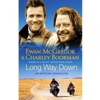 Long Way Down,Charley Boorman, Ewan McGregor