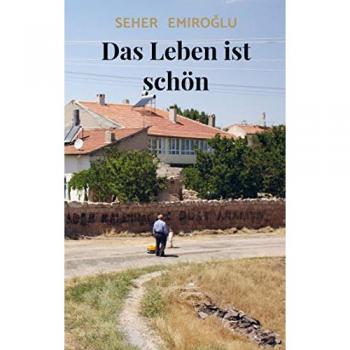 Seher Emiro¿lu: Das Leben ist schön