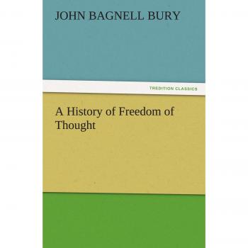 A History of Freedom of Thought (TREDITION CLASSICS)
