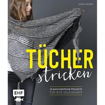 Tücher stricken: 25 maschenfeine Projekte für jede Gelegenheit