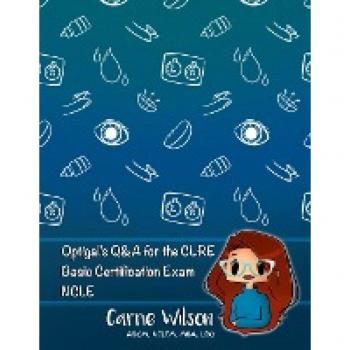Optigal's Q & A for the CLRE: Contact Lens Registry Exam Questions Basic Certification