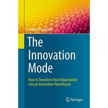 The Innovation Mode: How to Transform Your Organization into an Innovation Powerhouse