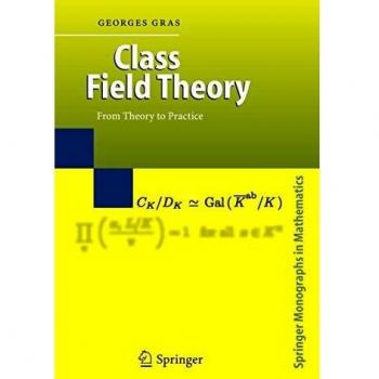 Class Field Theory: From Theory to Practice (Springer Monographs in Mathematics)