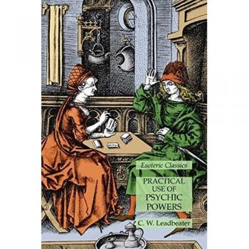 Leadbeater, C. W.: Practical Use of Psychic Powers