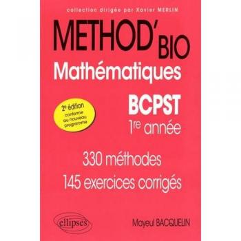 Méthod'Bio Mathématiques BCPST 1re Année Conforme au Nouveau Programme