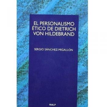 El personalismo ético de Dietrich von Hildebrand (Tapa blanda).