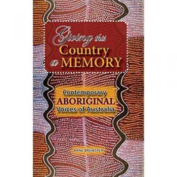 Giving this Country a Memory: Contemporary Aboriginal Voices of Australia