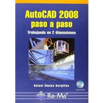 AutoCAD 2008 paso a paso. Trabajando en 2 dimensiones.