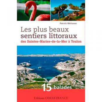 Les plus beaux sentiers littoraux des Saintes-Marie-de-la-Mer à Toulon : 15 balades