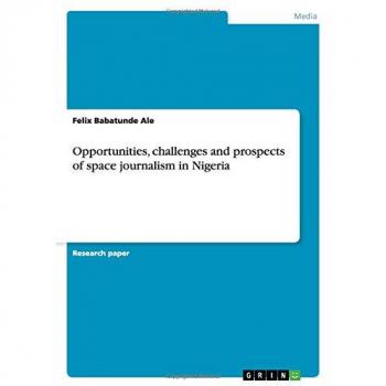 Opportunities, challenges and prospects of space journalism in Nigeria