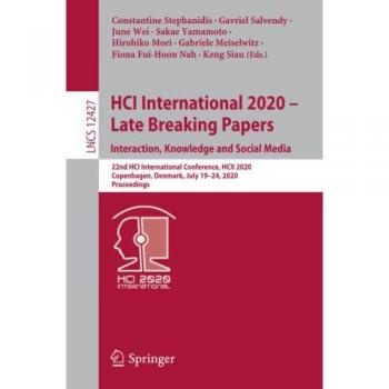 HCI International 2020 – Late Breaking Papers: Interaction, Knowledge and Social Media: 22nd HCI International Conference, HCII 2020, Copenhagen, ... Notes in Computer Science, Band 12427)