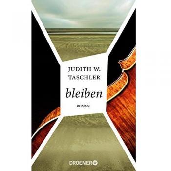 Taschler, Judith W. Bleiben: Roman