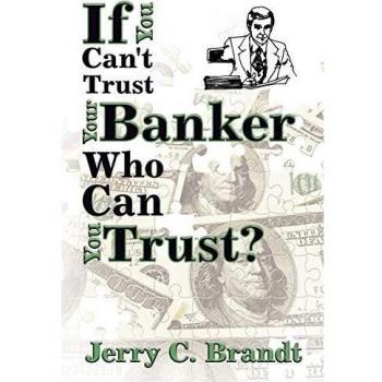 If You Can't Trust Your Banker Who Can You Trust?