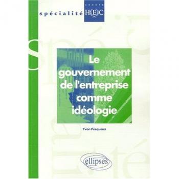 Le gouvernement de l'entreprise comme idéologie