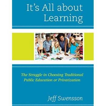 It’s All about Learning: The Struggle in Choosing Traditional Public Education or Privatization