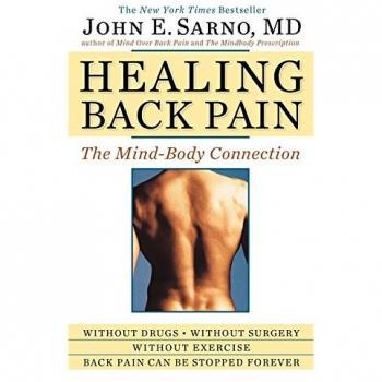 Sarno, John E. Healing Back Pain: The Mind-Body Connection