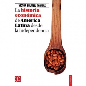 La historia económica de américa latina desde la independencia