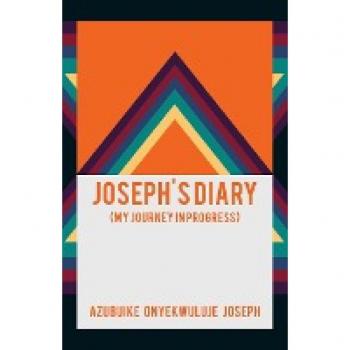 Joseph's Diary: (My Journey in progress)
