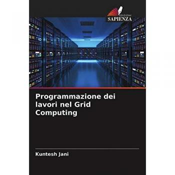 Programmazione dei lavori nel Grid Computing, Fachbücher von Kuntesh Jani