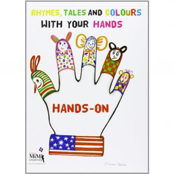 Hands-on. Rhymes, tales and colours, with your hands. Ediz. illustrata. Con CD Audio