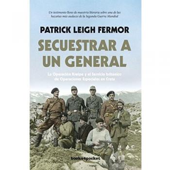 Secuestrar a un general: La operación kreipe y el servicio británico de operaciones especiales en creta (Tapa blanda).