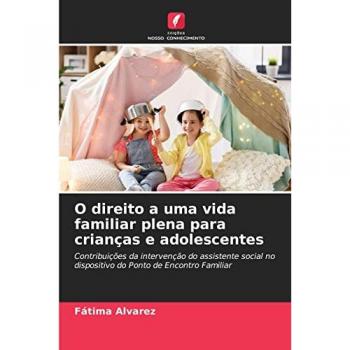 O direito a uma vida familiar plena para crianças e adolescentes: Contribuições da intervenção do assistente social no dispositivo do Ponto de Encontro Familiar