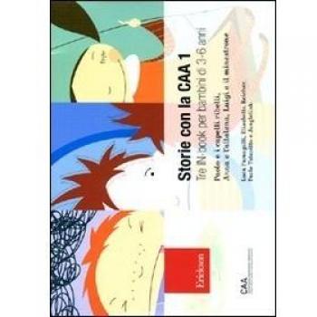 Storie con la CAA 1. Tre in-book per bambini di 3-6 anni: Paolo e i capelli ribelli-Anna e l'altalena-Luigi e il minestrone