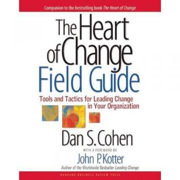 Harvard Business School Press Heart of Change Field Guide