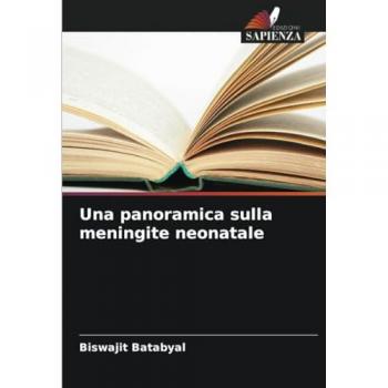 Batabyal, Biswajit: Una panoramica sulla meningite neonatale