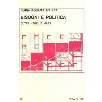Bisogni e politica. Oltre Hegel e Marx