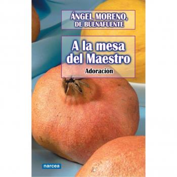 A la mesa del maestro/ At the table of the master, Libros De Espiritualidad