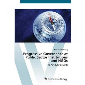 Progressive Governance at Public Sector Institutions and NGOs: The Particular Benefits